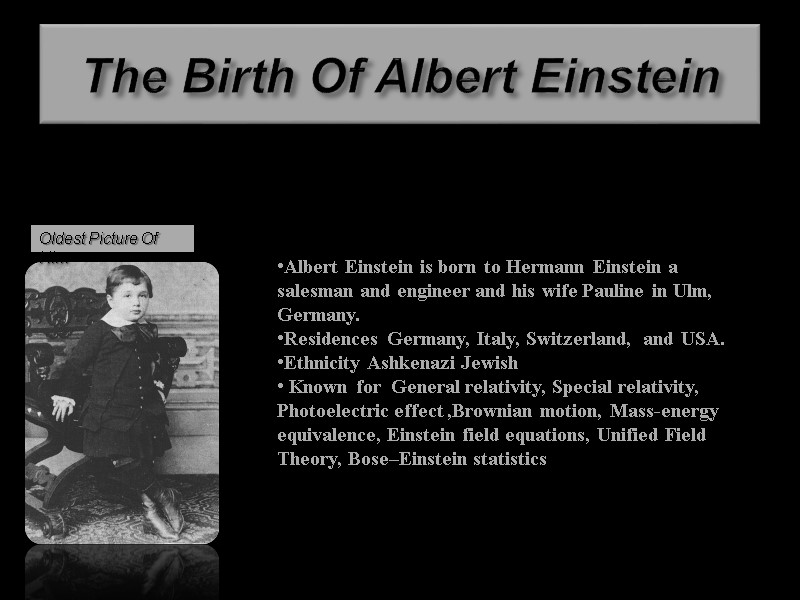 The Birth Of Albert Einstein Oldest Picture Of Him Albert Einstein is born to